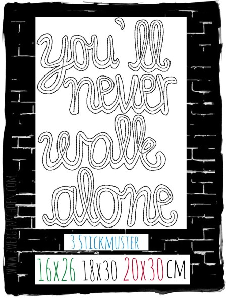 ♥YOU`ll never WALK alone♥ Stickmuster 16x26 18x30 20x30cm