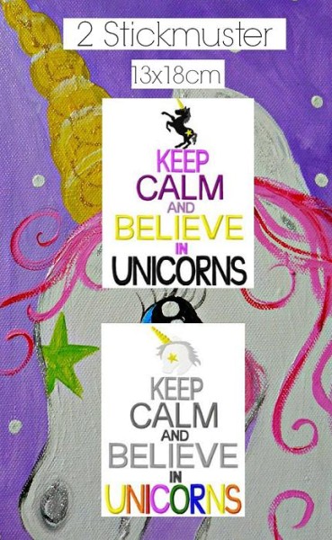 ♥KEEP CALM and BELIEVE in UNICORNS♥ Stickmuster 13x18cm