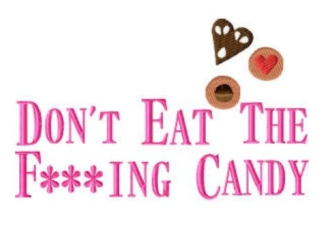 ♥don`t EAT the F***ING CANDY♥ Stickmuster 13x18cm