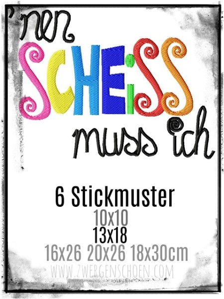 ♥`NEN SCHE*SS MUSS ICH♥ STICKMUSTER Statement 10x10 13x18 16x26 20x26 18x30cm