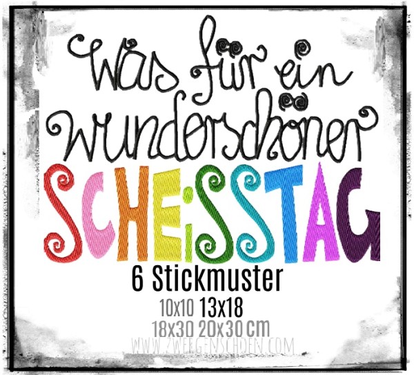 ♥WUNDERSCHÖNER SCH*ISSTAG♥ Stickmuster 1€-SPARbie 10x10 13x18 18x30 20x30cm